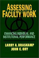 Assessing Faculty Work: Enhancing Individual and Institutional Performance (Jossey Bass Higher and Adult Education Series)