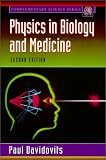 Physics in Biology and Medicine (Complementary Science)
