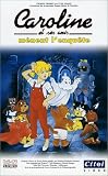 Revue Citel vidéo  / Caroline et ses amis : Caroline et ses amis mènent l'enquête