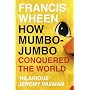 How Mumbo-jumbo Conquered the World: A Short History of Modern Delusions