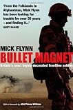 Bullet Magnet: Britains Most Highly Decorated Frontline Soldier