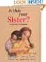 Is That Your Sister?: A True Story of Adoption