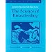 Lactation Specialist Self Study Module 3: The Science of Breastfeeding (LACTATION SPECIALISTS SELF-STUDY SERIES)