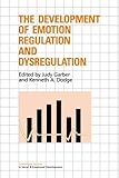 The Development of emotion regulation and dysregulation