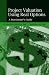Project Valuation Using Real Options: A Practitioner s Guide