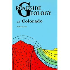 Roadside Geology of Colorado (Roadside Geology Series)