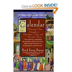 Calendar: Humanity's Epic Struggle to Determine a True and Accurate Year by David Ewing Duncan