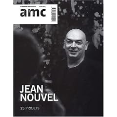 AMC - Revue le moniteur architecture : Sp�cial Jean Nouvel