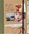 That's Life: Finding Scrapbook Inspiration in the Everyday