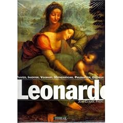 Leonardo: Painter, Inventor, Visionary, Mathematician, Philosopher, Engineer