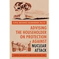 Civil Defence Handbook: no.10: Advising the Householder on Protection Against Nuclear Attack (History)