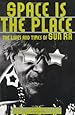 Space Is The Place: The Lives And Times Of Sun Ra