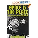 Space Is The Place: The Lives And Times Of Sun Ra