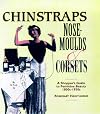 Chinstraps, Nose-Moulds & Corsets: A Shopper's Guide to Feminine Beauty 1880S-1930s