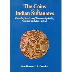 The Coins of the Indian Sultanates: Covering the Area of Present-Day India, Pakistan and Bangladesh