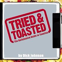 Tried and Toasted: The Definitive Guide to Toasties