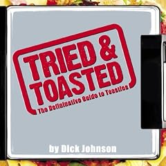Tried and Toasted: The Definitive Guide to Toasties