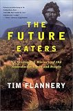 The Future Eaters: An Ecological History of the Australian Lands and People