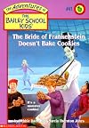 The Bride of Frankenstein Doesn't Bake Cookies (The Adventures of the Bailey School Kids, #41)