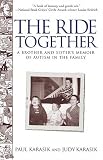 The Ride Together: A Brother and Sisters Memoir of Autism in the Family