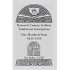 Click here to buy Hancock County, Indiana: Tombstone Inscriptions One Hundred Years, 1833-1933 by  Sue Baker.