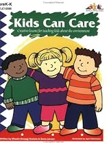 Kids Can Care: Creative Lessons for Teaching Kids About the Environment