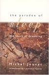The Paradox of Sleep: The Story of Dreaming