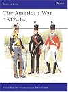 The American War 1812-14 (Men-at-Arms)