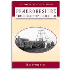 Pembrokeshire the Forgotten Coalfield (Landmark Collectors Library)