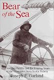 Bear of the Sea: Giant Jim Pattillo and the Roaring Years of the Gloucester-Nova Scotia Fishery