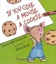 If You Give a Mouse a Cookie