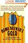 Home Brewer's Gold: Prize-Winning Recipes from the 1996 World Beer Cup Competition