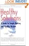 Healthy Solutions: A Guide to Simple Healing and Healthy Wisdom