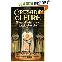 Crusade of Fire: Mystical Tales of the Knights Templar