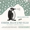 Eisbär, Elch und Eule. Von Schnee- und Eisbewohnern (2 CD): Ungekürzte Lesung mit Musik Eisbär, Elch und Eule. Von Schnee- und Eisbewohnern (2 CD): Ungekürzte Lesung mit Musik