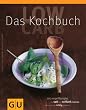 Low Carb - das Kochbuch (GU Di�t & Gesundheit)