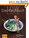 Low Carb - das Kochbuch (GU Di�t & Gesundheit)