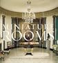 Miniature Rooms: The Thorne Rooms at the Art Institute of Chicago