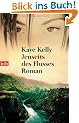 Jenseits des Flusses: Roman