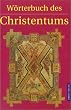 W�rterbuch des Christentums. 1500 Stichw�rter von A-Z