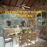 Ultimate Outdoor Kitchens - B001O9CEZU