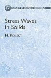 Stress Waves in Solids (Dover Phoenix Editions)