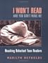 I Won't Read and You Can't Make Me: Reaching Reluctant Teen Readers