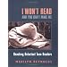 I Won't Read and You Can't Make Me: Reaching Reluctant Teen Readers