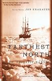 Farthest North: The Incredible Three-Year Voyage to the Frozen Latitides of the North