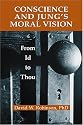 Conscience and Jung's Moral Vision: From Id to Thou (Jung & Spirituality)