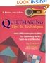 Quiltmaking Tips And Techniques: Over 1,000 Creative Ideas To Make Your Quiltmaking Quicker, Easier  And A Lot More Fun