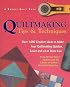 Quiltmaking Tips And Techniques: Over 1,000 Creative Ideas To Make Your Quiltmaking Quicker, Easier  And A Lot More Fun