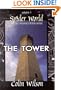 Spider World: The Tower (Spider World: Epic Visionary Fiction) (Bk. 1)