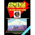 Armenia Country Study Guide by Ibp Usa